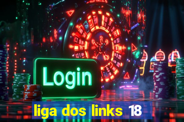 liga dos links 18